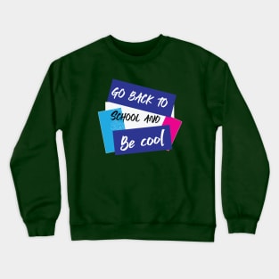 Go back to school and be cool Crewneck Sweatshirt